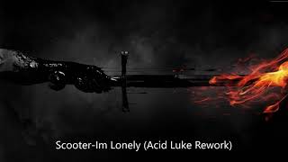 Scooter - Im Lonely (Acid Luke Rework)