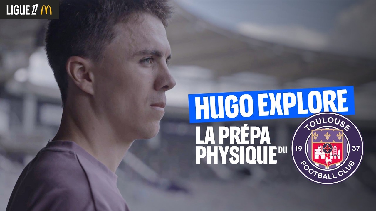 Hugo Explore : The Physical Preparation of Toulouse Football Club