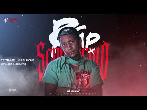 Cirujano Nocturno - TE TRAJE UN PELUCHE #RAPxSentimiento
