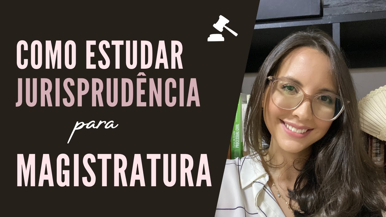 COMO ESTUDAR JURISPRUDÊNCIA PARA MAGISTRATURA.