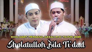 Download lagu Sholawat Perdana Azzahir Di Tahun 2025 | Sholatulloh Bila Ti'dad -  Muhammad Ibni Abdillah mp3