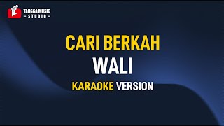Download lagu Wali - Cari Berkah (Karaoke) mp3