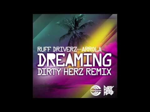 Ruff Driverz present Arrola - Dreaming (Dirty Herz Remix)