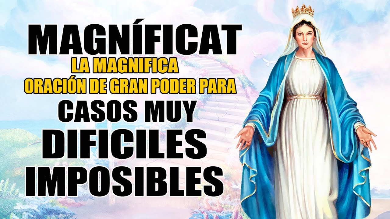 LA MAGNIFICA MAGNÍFICAT oración de gran poder para casos muy dificiles, imposibles y urgente,...
