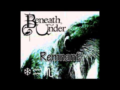 Beneath Under - Remnant (Official)