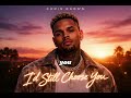Chris Brown I D Still Choose You
