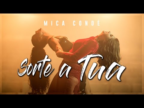 Mica Condé - Sorte A Tua (Clipe Oficial)