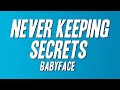 Babyface - Never Keeping Secrets (Lyrics)