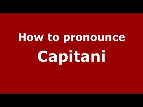 How to pronounce Capitani