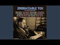 Embraceable You