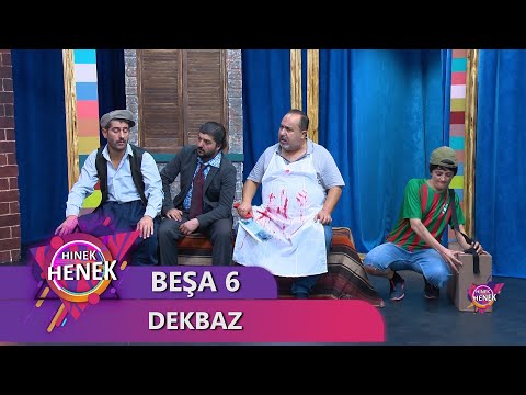 DEKBAZ - HINEK HENEK BEŞA 6