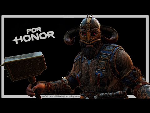 For Honor | Nerfed Jorm Still Making People Quit | Would You Have Left After That?