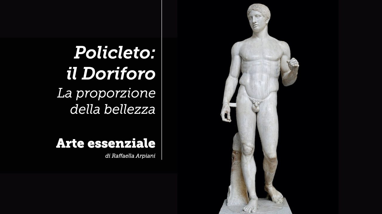 Policleto: Il Doriforo - La proporzione della bellezza