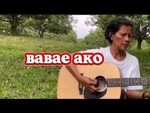 BABAE AKO (COVERD BY NANAY YOLANDA)