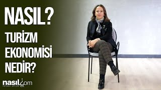 TURİZM EKONOMİSİ NEDİR? NASIL OLUŞTURULUR? DR. GÖZDEGÜL BAŞER ANLATIYO