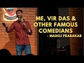 ME, VIR DAS, ALEX and Other famous Comedians | Standup Comedy | Manoj Prabakar