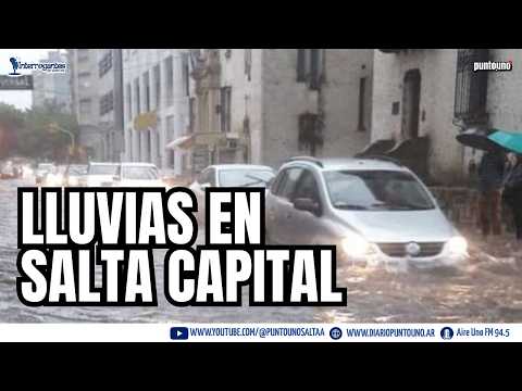 LLUVIAS EN SALTA CAPITAL | Napoleón Gambetta - Subsecretario de Protección Ciudadana