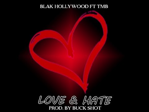 Blak Hollywood - Love & Hate Ft Tmb [Official Audio]