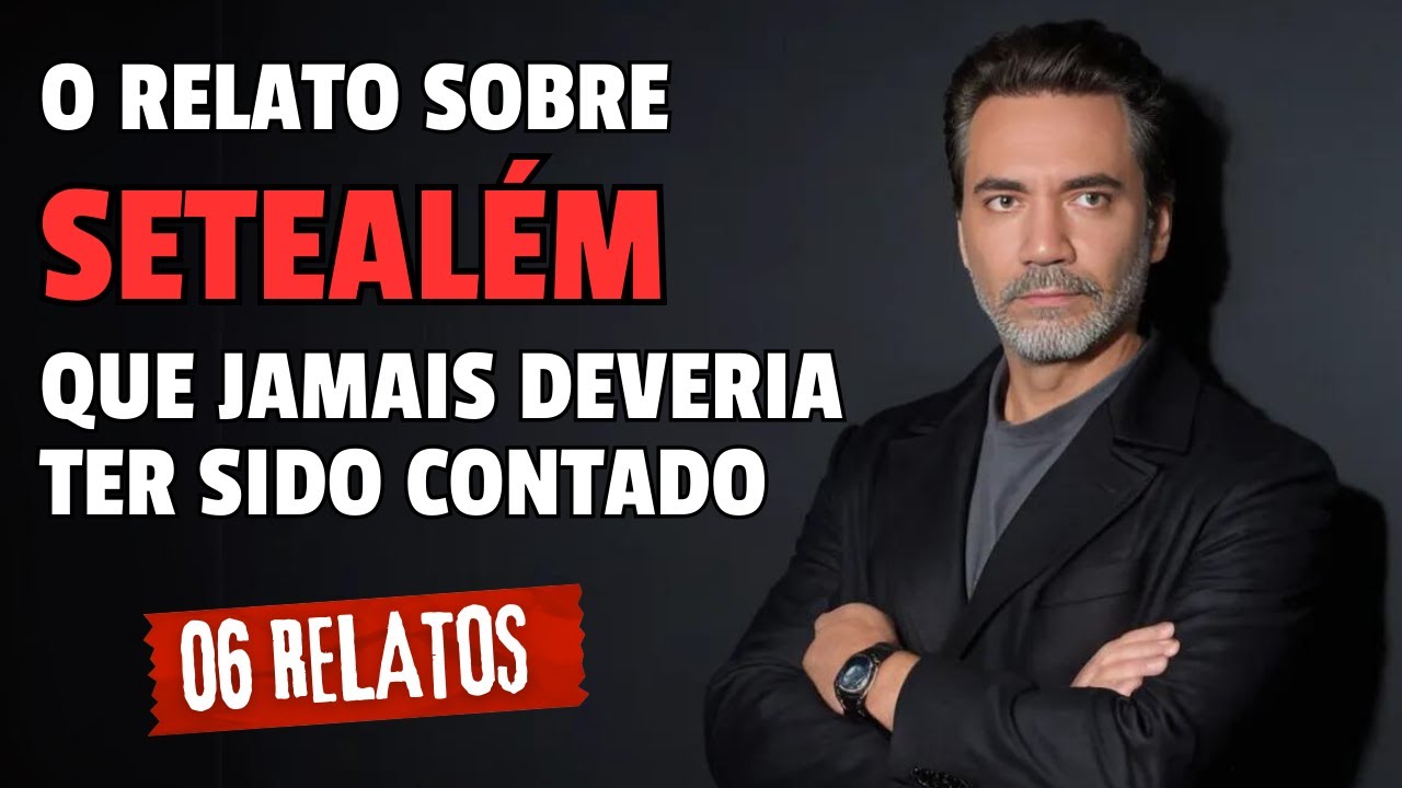 SETEALÉM EXPLICADA? O RELATO QUE JAMAIS DEVIA SER CONTADO [7ALÉM]