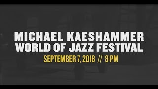 Michael Kaeshammer &amp; The World of Jazz Festival - September 7, 2018