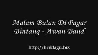 Download lagu Malam Bulan Di Pagar Bintang - Awan Band ( liriklagu.biz ) mp3