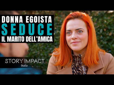 Seduce il marito della sua migliore amica, succederà l'impossibile