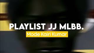 Download lagu PLAYLIST JJ BRUTAL PUSH RANK -MLBB (MODE KAIRI KUMAR). mp3