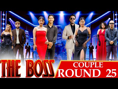 THE BOSS || COUPLES ROUND 25