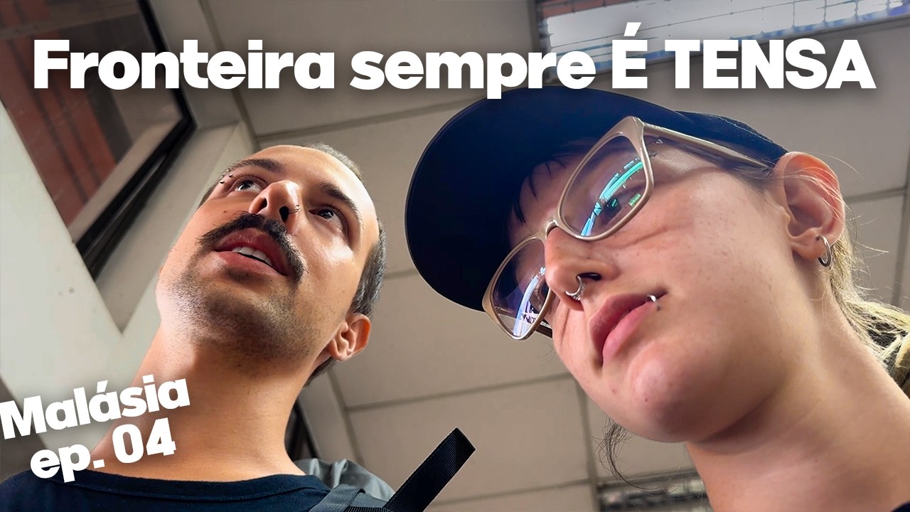 Cruzamos a FRONTEIRA para a TAILÂNDIA