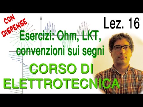 Lez. 16 Esercizi 1/2: circuiti resistivi in regime continuo; l. di Ohm, LKT, convenzioni sui segni