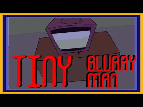 Tiny blurry man - Oney Plays Animated