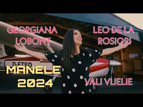 Georgiana Lobont , Leo de la Rosiori , Vali VIjelie ✅ MANELE  2024 ✅