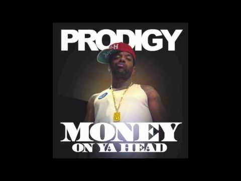 Prodigy - Money On Ya Head (ft. Chinx Drugz & Boogz Boogetz)