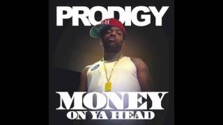 Prodigy - Money On Ya Head (ft. Chinx Drugz & Boogz Boogetz)