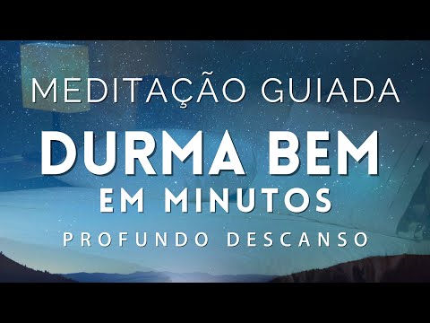 MEDITAÇÃO GUIADA PARA DORMIR - ADORMEÇA EM MINUTOS E DESCANSE PROFUNDAMENTE
