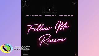 Zilla Oaks - Follow Me Reason Feat Eeskay & Ps
