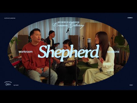 Shepherd (Workroom Session) | Common Gathering