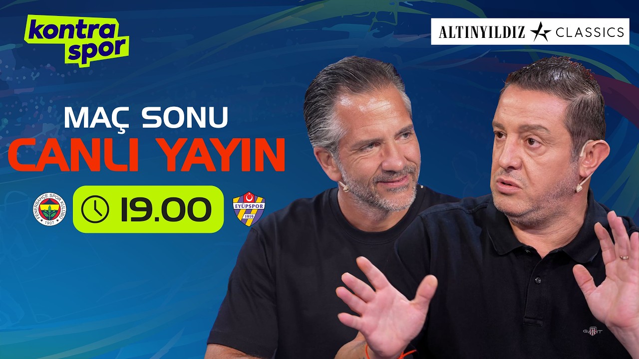 🔴 CANLI | Fenerbahçe - Eyüpspor Maç Sonu | Nihat Kahveci, Nebil Evren | Kontratak Süper Lig