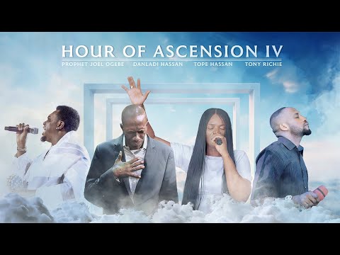 HOUR OF ASCENSION IV || PROPHETIC WORSHIP || Prophet Joel Ogebe, Tony Richie, Danladi & Tope Hassan