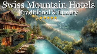 10 Best and Most Beautiful Mountain Hotels in Switzerland (2025)
