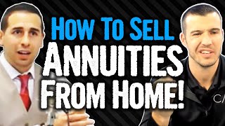 How To Sell $1,000,000 Of Annuity Premium Per Week From Home!