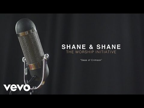 Shane & Shane - Seas of Crimson (Performance Video)