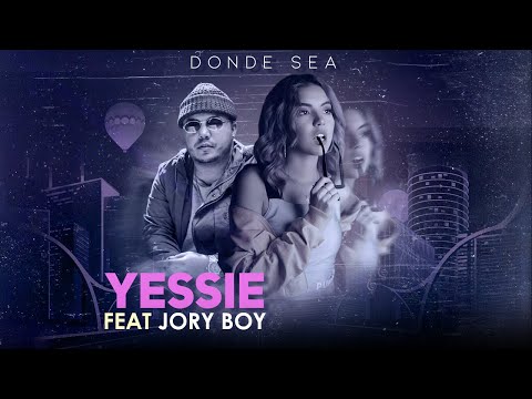 Yessie, Jory Boy - DONDE SEA [Official Music Video]
