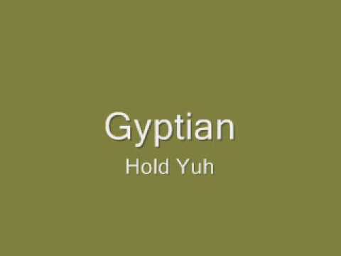 Gyptian-Hold Yuh