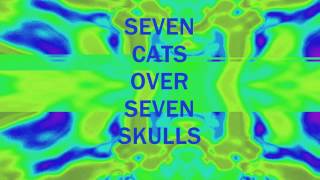 APEP's SKULL FOR MAU AA  - SEVEN CATS OVER SEVEN SKULLS REMIX 3