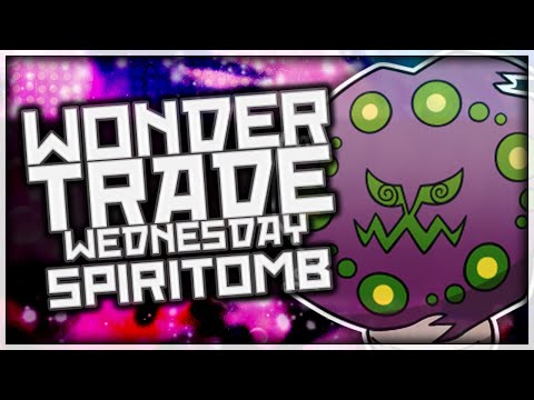 Wondertrade Wednesday LIVE! - Week 26 [Spiritomb]