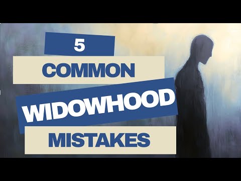 5 Mistakes Widows Make in the First Year (And How to Avoid Them)