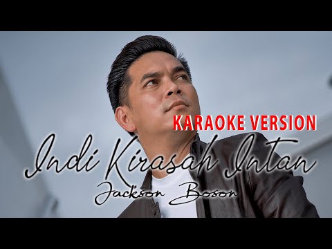 Indi Kirasah Intan - Jackson Boson (Karaoke Version)