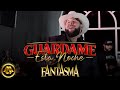 El Fantasma - Guárdame Esta Noche (Video Oficial)