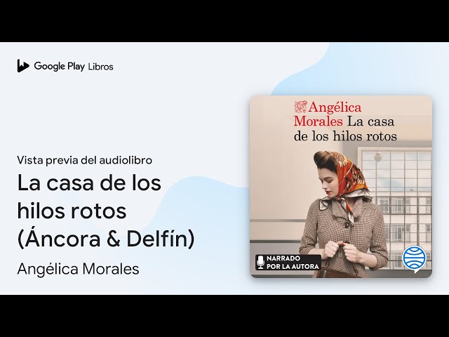 Vídeo relacionado con La casa de los hilos rotos (Áncora & Delfín)